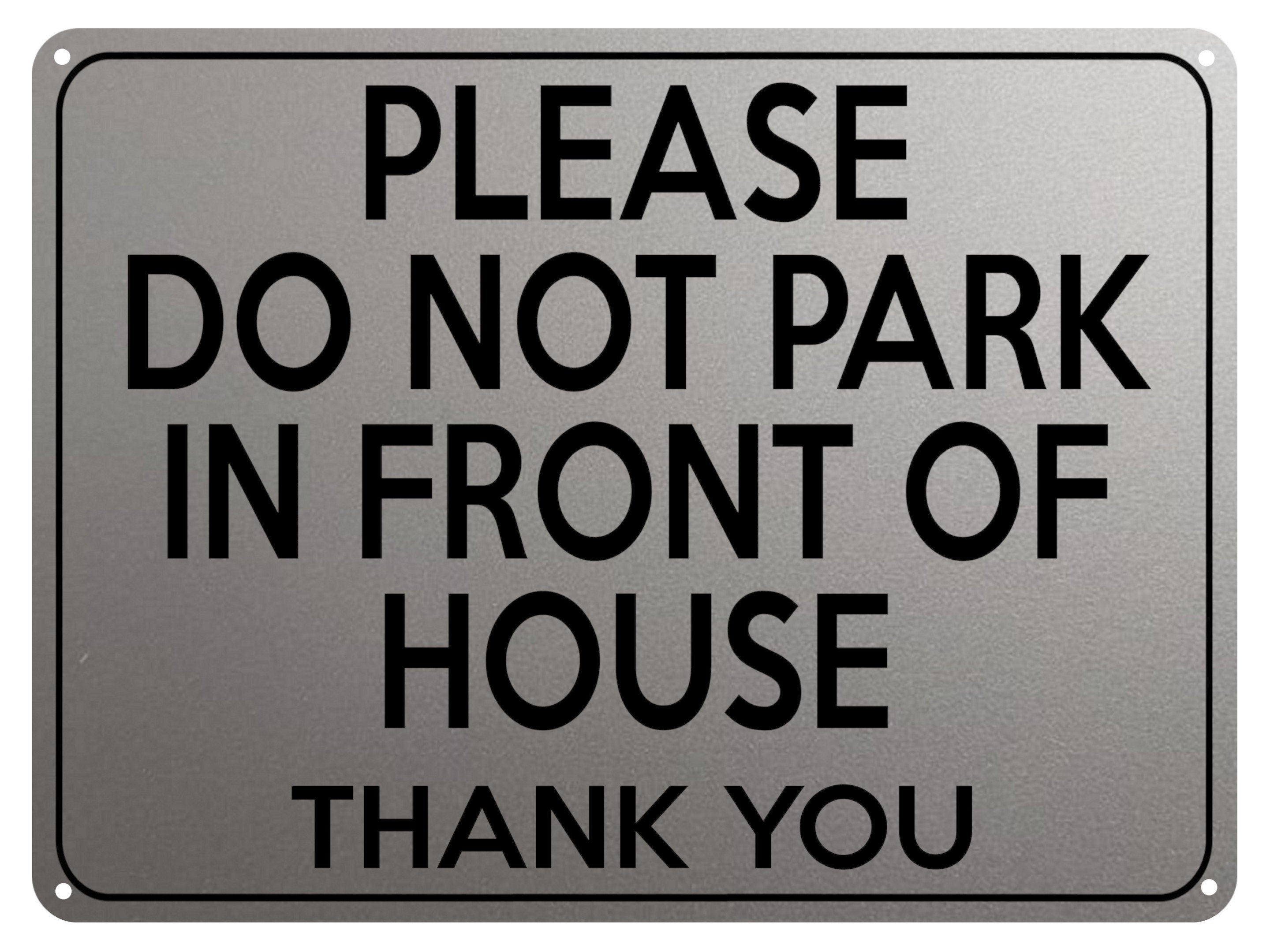 2146 Please Do Not PARK In FRONT Of HOUSE Door Gate Metal Aluminium Plaque Sign