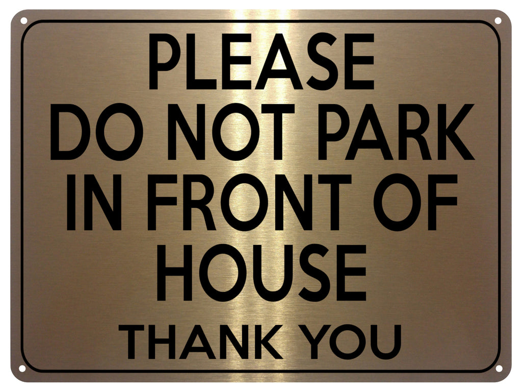 2146 Please Do Not PARK In FRONT Of HOUSE Door Gate Metal Aluminium Plaque Sign