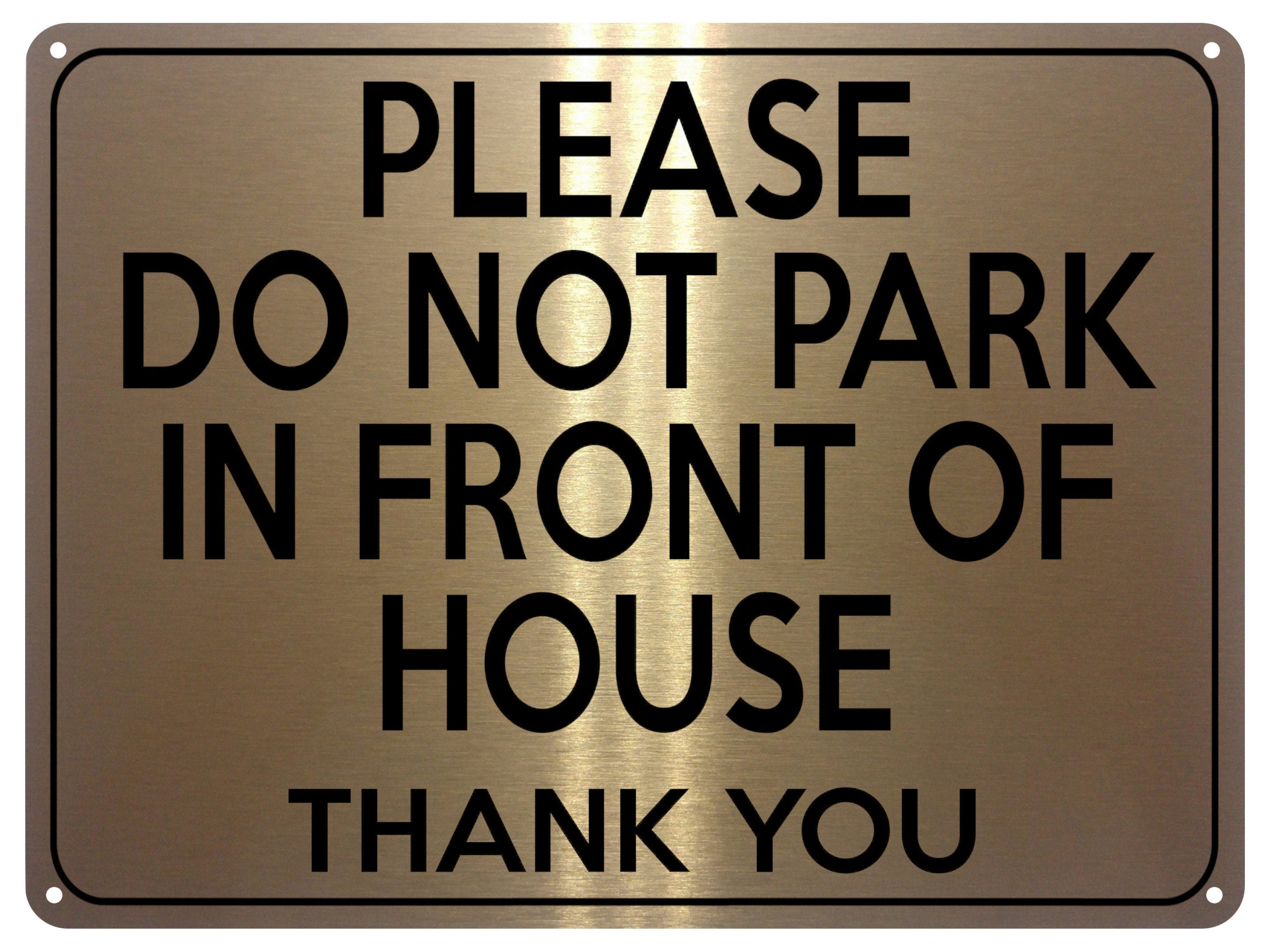 2146 Please Do Not PARK In FRONT Of HOUSE Door Gate Metal Aluminium Plaque Sign