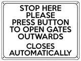 2150 STOP HERE Press Button To Open Gates Outwards Metal Aluminium Plaque Sign