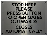 2150 STOP HERE Press Button To Open Gates Outwards Metal Aluminium Plaque Sign