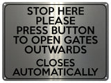 2150 STOP HERE Press Button To Open Gates Outwards Metal Aluminium Plaque Sign