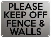 1819 PLEASE KEEP OFF FENCE & WALLS Metal Aluminium Plaque Sign