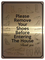 1816 Please Remove Your Shoes Before Entering The House Metal Aluminium Plaque Sign