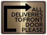 1836 ALL DELIVERIES TO FRONT DOOR PLEASE Right Metal Aluminium Plaque Sign