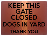 1829 KEEP THIS GATE CLOSED DOGS IN YARD Safety Metal Aluminium Plaque Sign