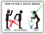 824 HOW TO USE A TOILET BRUSH Funny Metal Aluminium Plaque Sign House Office Pub