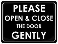 679 PLEASE OPEN & CLOSE THE DOOR GENTLY Metal Aluminium Door Wall Sign Plaque House Office
