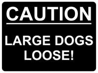 1358 CAUTION LARGE DOGS LOOSE! Safety Metal Aluminium Plaque Sign Door Gate Garden