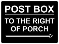 546 POST BOX TO THE RIGHT OF PORCH Metal Aluminium Plaque Sign House Office Parcels Letters