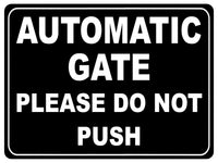 752 AUTOMATIC GATE PLEASE DO NOT PUSH Metal Aluminium Plaque Sign House Office