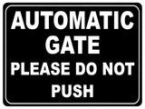 752 AUTOMATIC GATE PLEASE DO NOT PUSH Metal Aluminium Plaque Sign House Office