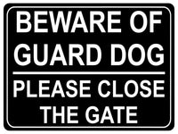 1320 BEWARE OF GUARD DOG PLEASE CLOSE THE GATE Metal Aluminium Plaque Sign House