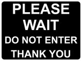 1469 PLEASE WAIT DO NOT ENTER Metal Aluminium Plaque Sign Door Gate House Office