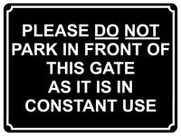 1449 PLEASE DO NOT PARK IN FRONT OF THIS GATE Metal Aluminium Plaque Sign House