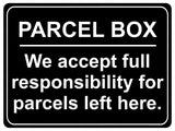 1251 PARCEL BOX We full responsibility for parcels left here Metal Aluminium Plaque Sign