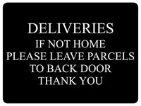 724 DELIVERIES IF NOT HOME LEAVE PARCELS TO BACK DOOR Metal Aluminium Sign Plaque House