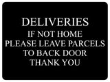 724 DELIVERIES IF NOT HOME LEAVE PARCELS TO BACK DOOR Metal Aluminium Sign Plaque House