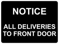 1464 NOTICE ALL DELIVERIES TO FRONT DOOR Metal Aluminium Plaque Sign Door House