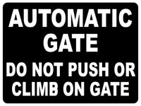 735 AUTOMATIC GATE DO NOT PUSH OR CLIMB Metal Aluminium Plaque Sign House Office