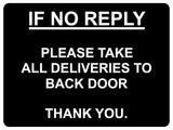 713 IF NO REPLY ALL DELIVERIES TO BACK DOOR Metal Sign Plaque House Office Gate