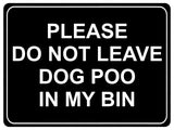 1146 DO NOT LEAVE DOG POO IN MY BIN Metal Aluminium Plaque Sign House Garden