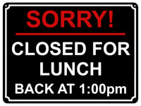 1463 Custom Personalised SORRY CLOSED FOR LUNCH Time Metal Aluminium Plaque Sign