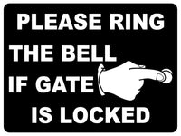 1230 PLEASE RING THE BELL IF GATE IS LOCKED Metal Aluminium Plaque Sign House Office