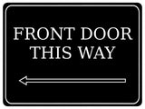 880 FRONT DOOR THIS WAY ARROW LEFT Metal Aluminium Plaque Sign Door House Office Gate