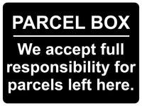 1250 PARCEL BOX We full responsibility for parcels left here Metal Aluminium Plaque Sign