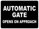 1214 AUTOMATIC GATE OPENS ON APPROACH Metal Aluminium Plaque Sign Door House