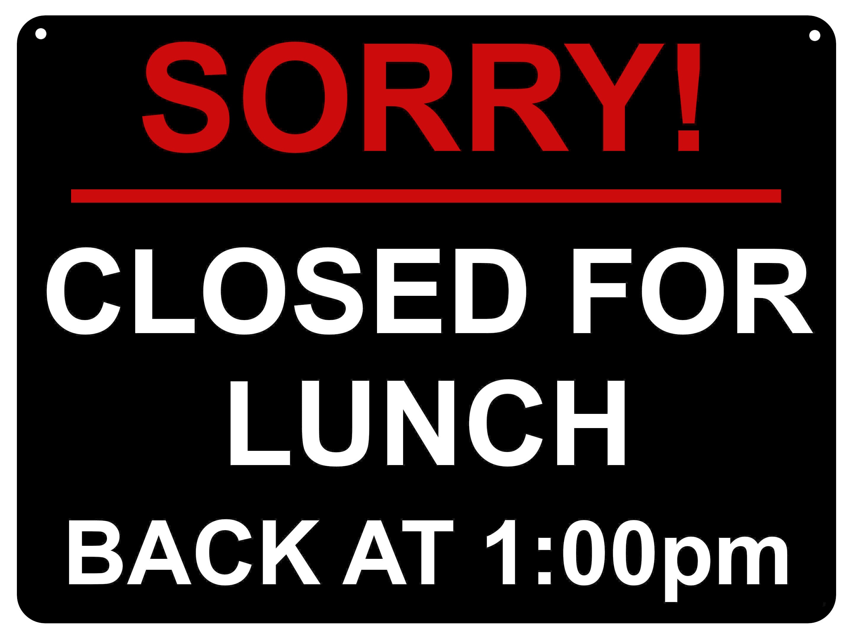 1462 Custom Personalised SORRY CLOSED FOR LUNCH Time Metal Aluminium Plaque Sign