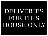 1258 DELIVERIES FOR THIS HOUSE ONLY Metal Aluminium Plaque Sign Gate Door Wall