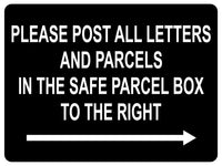 1498 PLEASE POST ALL LETTERS AND PARCELS IN THE SAFE BOX TO THE RIGHT Metal Aluminium Plaque Sign