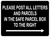 1498 PLEASE POST ALL LETTERS AND PARCELS IN THE SAFE BOX TO THE RIGHT Metal Aluminium Plaque Sign