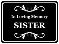 1433 In Loving Memory SISTER Memorial Funeral Remembering Metal Aluminium Plaque Sign