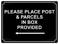 578 PLEASE PLACE POST & PARCELS IN BOX PROVIDED LEFT Metal Aluminium Plaque Sign House Office