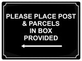 578 PLEASE PLACE POST & PARCELS IN BOX PROVIDED LEFT Metal Aluminium Plaque Sign House Office