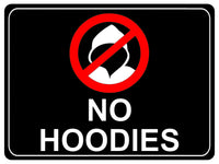 1131 NO HOODIES Safety Metal Aluminium Sign Plaque Door Wall Gate School Shop