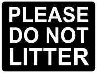 1478 PLEASE DO NOT LITTER Metal Aluminium Plaque Sige House Office Dump Rubbish