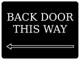 889 BACK DOOR THIS WAY ARROW LEFT Metal Aluminium Plaque Sign Door House Office Gate