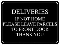 723 DELIVERIES IF NOT HOME LEAVE PARCELS TO FRONT DOOR Metal Aluminium Sign Plaque House