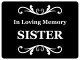 1432 In Loving Memory SISTER Memorial Funeral Remembering Metal Aluminium Plaque Sign