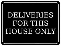 1259 DELIVERIES FOR THIS HOUSE ONLY Metal Aluminium Plaque Sign Gate Door Wall