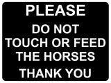 691 PLEASE DO NOT TOUCH OR FEED THE HORSES Metal Aluminium Door Sign Plaque Stable Pony