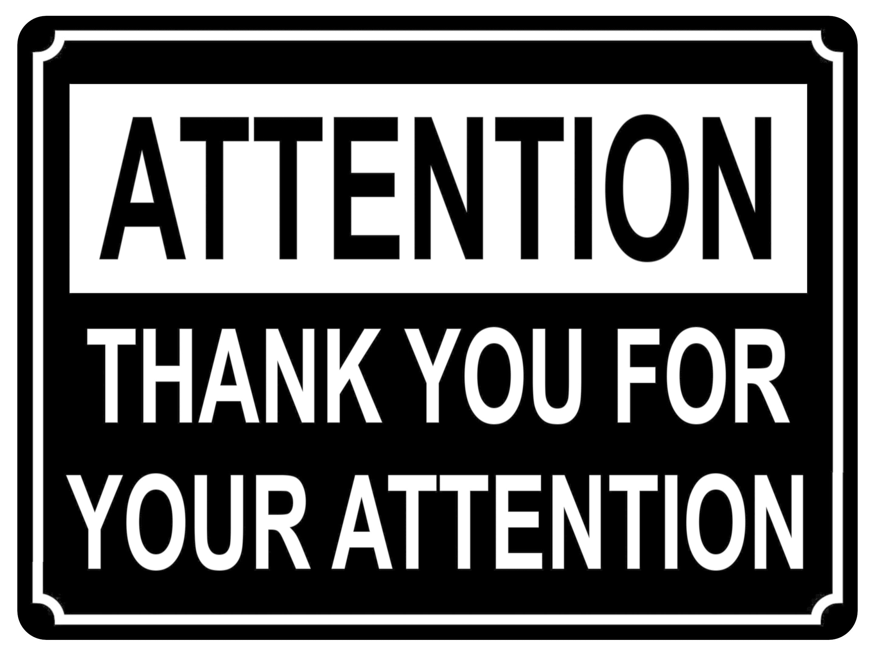 1367 ATTENTION THANK YOU FOR YOUR ATTENTION Funny Metal Aluminium Plaque Sign