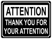 1367 ATTENTION THANK YOU FOR YOUR ATTENTION Funny Metal Aluminium Plaque Sign