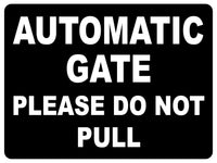 753 AUTOMATIC GATE PLEASE DO NOT PULL Metal Aluminium Plaque Sign House Office