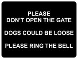 861 PLEASE DONT OPEN THE GATE DOGS LOOSE RING THE BELL Metal Aluminium Door Sign Plaque House