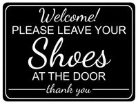 1279 Welcome Please Leave Your Shoes At The Door Metal Aluminium Plaque Sign House Wall